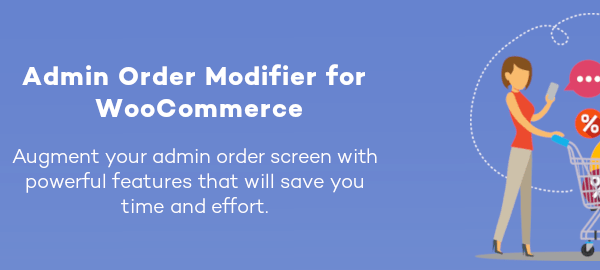 Admin Order Modifier for WooCommerce v1.1.6